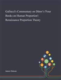 Gallucci's Commentary on Dürer's 'Four Books on Human Proportion'