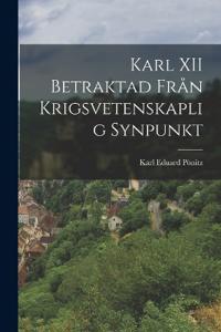 Karl XII Betraktad Från Krigsvetenskaplig Synpunkt