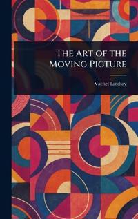 The Art of the Moving Picture