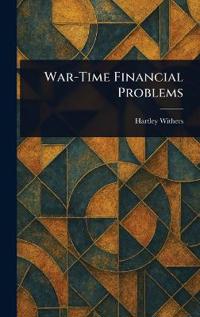 War-Time Financial Problems