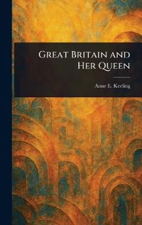 Great Britain and Her Queen