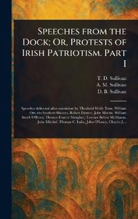 Bokomslag för "Speeches From the Dock; Or, Protests of Irish Patriotism. Part I"