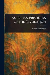 Bokomslag för "American prisoners of the revolution"