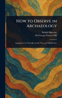 How to Observe in Archaeology