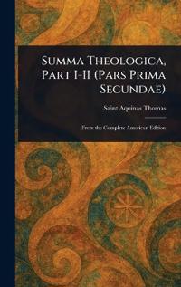 Summa Theologica, Part I-II (Pars Prima Secundae)