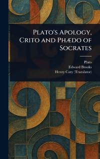 Plato's Apology, Crito and Phædo of Socrates