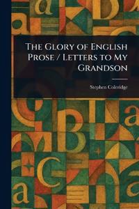Bokomslag for "The Glory of English Prose / Letters to My Grandson"