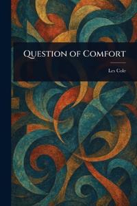 Question of Comfort