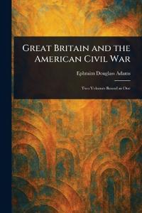 Bokomslag för "Great Britain and the American Civil War"