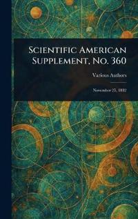 Scientific American Supplement, No. 360