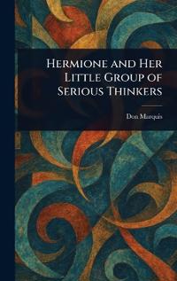 Bokomslag för "Hermione and Her Little Group of Serious Thinkers"