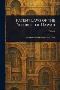 Patent Laws of the Republic of Hawaii