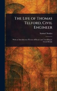 Bokomslag för "The Life of Thomas Telford, Civil Engineer"