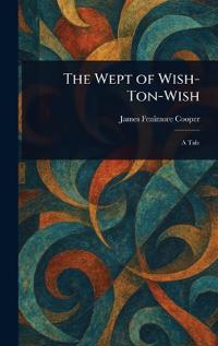 Bokomslag för "The wept of Wish-ton-Wish"