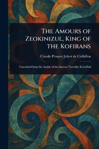 The Amours of Zeokinizul, King of the Kofirans