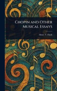 Bokomslag för "Chopin and Other Musical Essays"