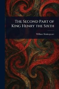 The Second Part of King Henry the Sixth