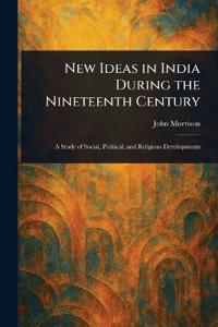 New Ideas in India During the Nineteenth Century