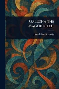 Galusha the Magnificent