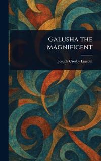 Galusha the Magnificent