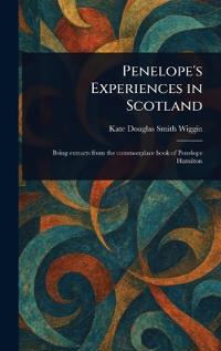 Penelope's Experiences in Scotland