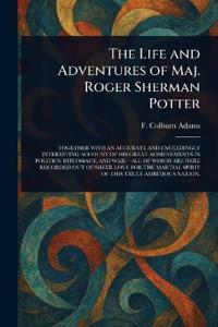 Bokomslag för "The Life and Adventures of Maj. Roger Sherman Potter"