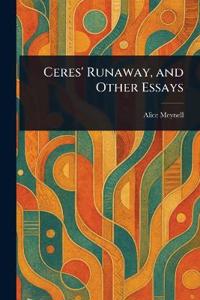Ceres' Runaway, and Other Essays