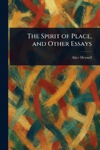 The Spirit of Place, and Other Essays