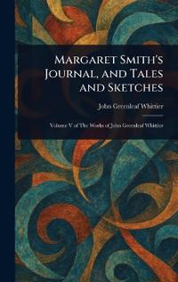 Bokomslag för "Margaret Smith's Journal, and Tales and Sketches"