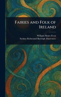 Bokomslag för "Fairies and Folk of Ireland"