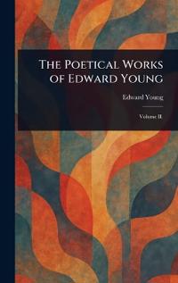 The Poetical Works of Edward Young