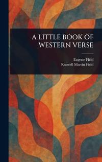Bokomslag for "A LITTLE BOOK OF WESTERN VERSE"