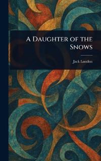 Bokomslag for "A Daughter of the Snows"