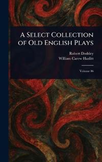 Kirjan kansi "A Select Collection of Old English Plays"