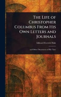 Bokomslag för "The Life of Christopher Columbus from His Own Letters and Journals"