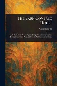 The Bark Covered House