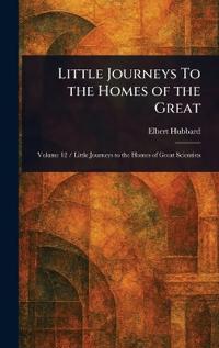 Bokomslag for "Little Journeys to the Homes of the Great"