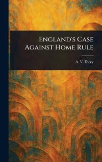 England's Case Against Home Rule
