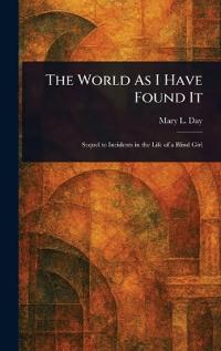 The World As I Have Found It