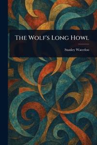 The Wolf's Long Howl
