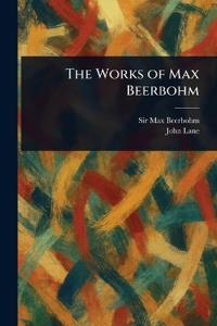 Bokomslag för "The Works of Max Beerbohm"