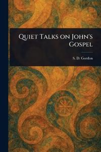 Quiet Talks on John's Gospel