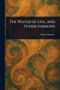 Kirjan kansi "THE WATER OF LIFE, AND OTHER SERMONS"