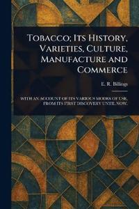 Bokomslag för "Tobacco; Its History, Varieties, Culture, Manufacture and Commerce"
