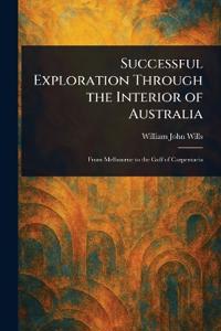 Successful Exploration Through the Interior of Australia