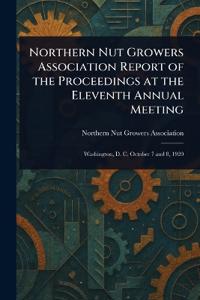 Bokomslag för "Northern Nut Growers Association Report of the Proceedings at the Eleventh Annual Meeting"