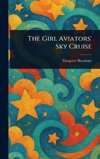 The Girl Aviators' Sky Cruise