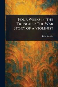 Four Weeks in the Trenches