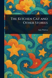The Kitchen Cat and Other Stories