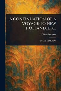 A Continuation of a Voyage to New Holland, Etc.